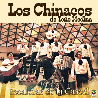 Escaleras De La Cárcel by Los Chinacos De Toño Medina