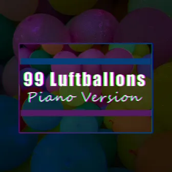 99 Luftballons (Piano Version) by Pop Hits