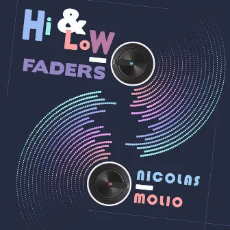 Hi and Low Faders (Deluxe Edition) by Nicolas Molio