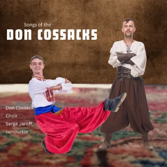 Songs of the Don Cossacks by Don Cossack Choir