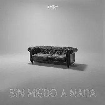 Sin Miedo a Nada by Kairy