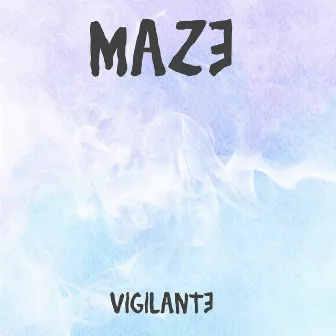 Maze by Vigilante