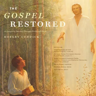 The Gospel Restored: An Inspiring Journey Through Words & Music by Robert Cundick