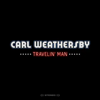 Travelin' Man by Carl Weathersby