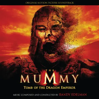 The Mummy: Tomb Of The Dragon Emperor by Randy Edelman