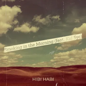 Smoking in the Morning by Hibi Habi