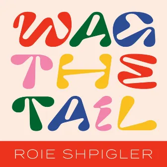 Wag the Tail by Roie Shpigler