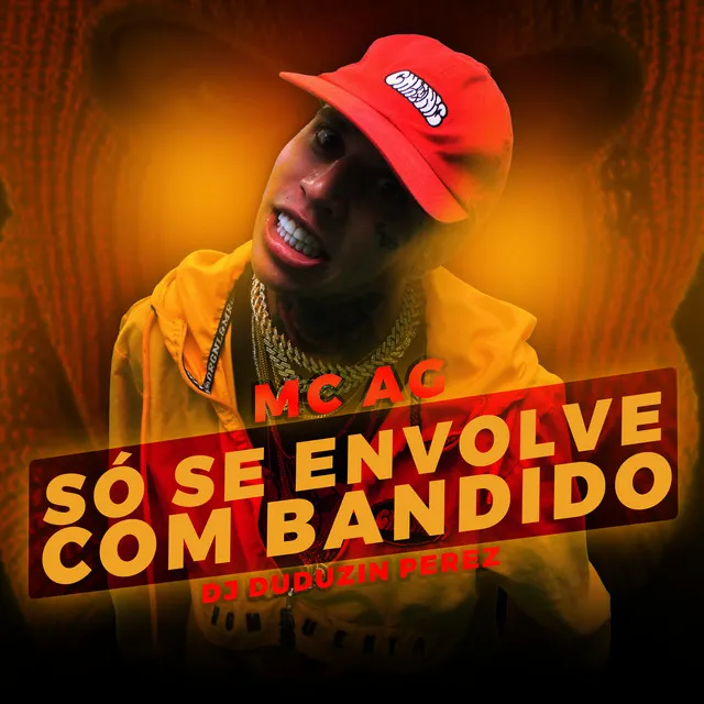 Só Se Envolve Com Bandido