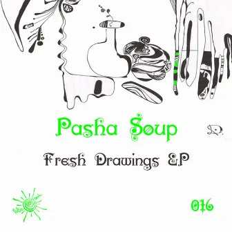 Fresh Drawings EP by Pasha Soup