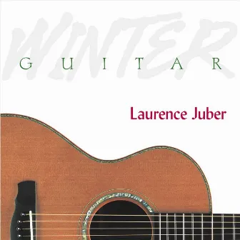 Winter Guitar by Laurence Juber