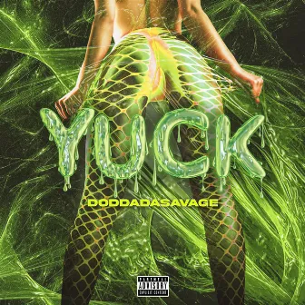 Yuck by DoddaDaSavage