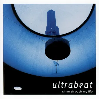 Shine Through My Life by Ultrabeat