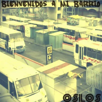 Bienvenidos a Mi Barrio by Oslos