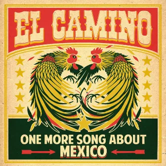 One More Song About Mexico by El Camino