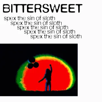 BITTERSWEET by Spex the sin of sloth