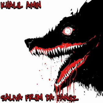 Saliva from the Fangz by Khalil Amin