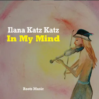 In My Mind by Ilana Katz Katz