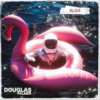 Alive by Douglas Palmer