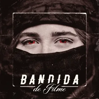 Bandida de Filme by Renan