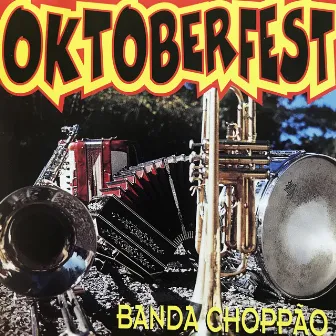 Oktoberfest, Vol. 1 by Super Banda Choppão