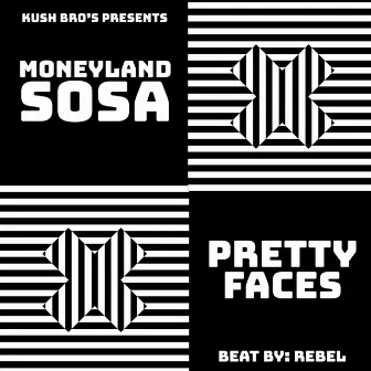 PRETTY FACES by MoneyLand Sosa