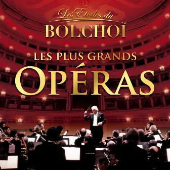 Les Plus Grands Opéras, Vol. 1 by L'Orchestre National du Bolchoï