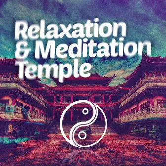 Relaxation & Meditation Temple by Relaxation Music