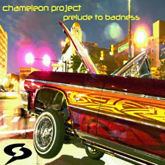 Prelude to Badness by Chameleon Project