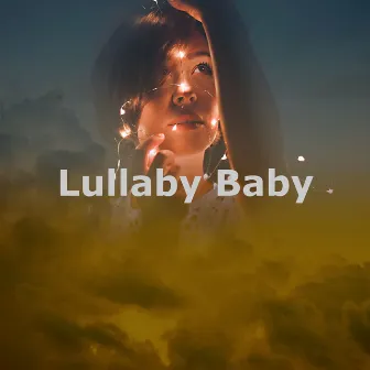 Lullaby Baby by Lullaby Lullaby