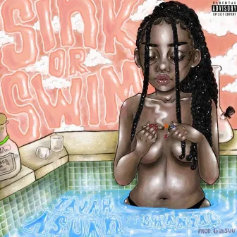 Sink or Swim by Tajah Asuan