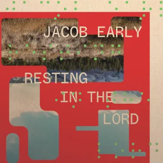 Resting in the Lord by Jacob Early