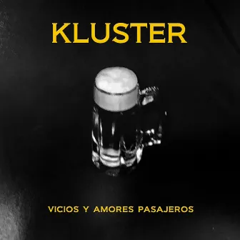 Vicios y amores pasajeros by Kluster