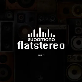 Flatstereo by Supamono