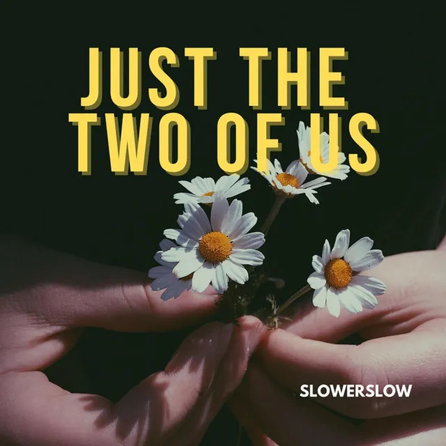 Just The Two of Us Slowed - Slowed