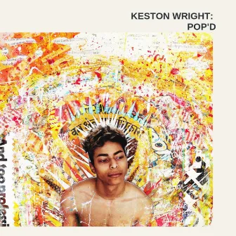 Pop'd by Keston Wright