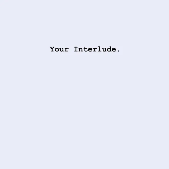 Your Interlude