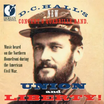 Union and Liberty! by D.C. Hall's New Concert and Quadrille Band