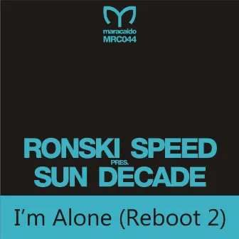 I'm Alone (Reboot 2) by Sun Decade