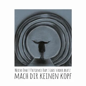 Mach Dir keinen Kopf by Neisk One