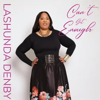 Can't Get Enough by Lashunda Denby