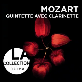 Mozart: Quintette avec clarinette by Quatuor Mosaïques