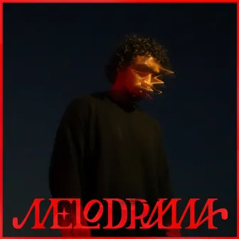 MELODRAMA by Don Fuego