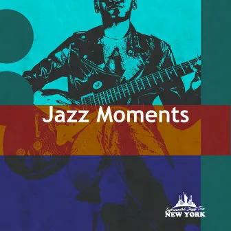 Jazz Moments by Instrumental Jazz Trio New York