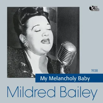 My Melancholy Baby by Mildred Bailey