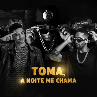 Toma, A Noite Me Chama by Felipe Cardoso DJ