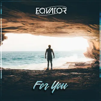 For You by Equator