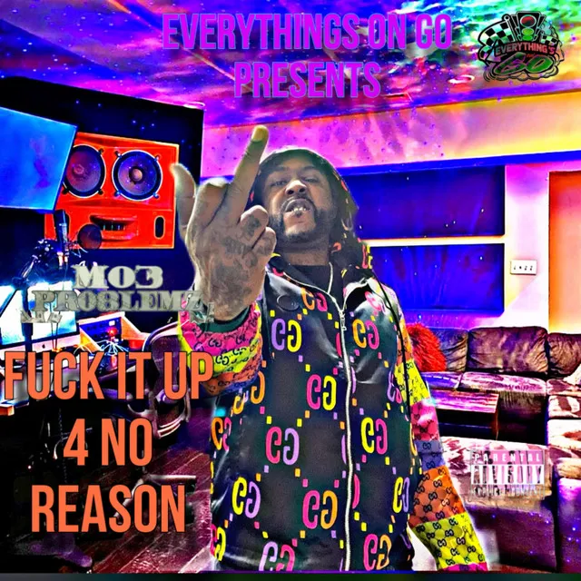 Fuck It Up 4 No Reason