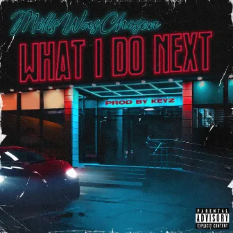 What I Do Next by MillsWasChosen