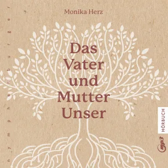 Das Vater und Mutter Unser by Monika Herz