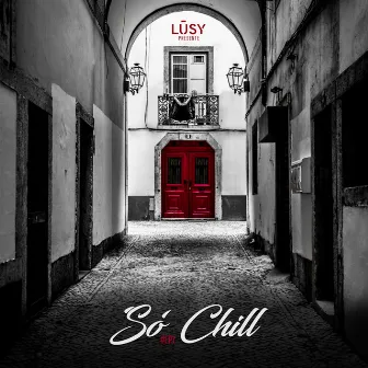 Só Chill by LŪSY